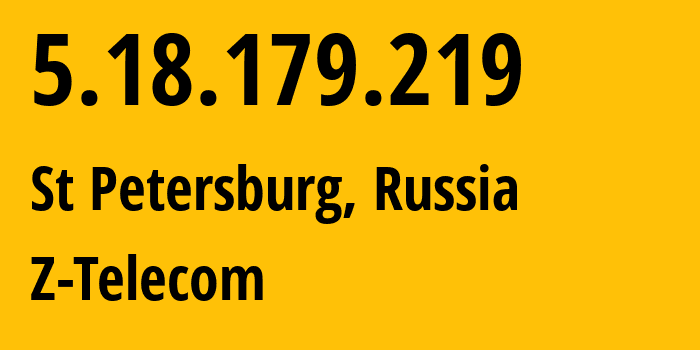 IP-адрес 5.18.179.219 (Санкт-Петербург, Санкт-Петербург, Россия) определить местоположение, координаты на карте, ISP провайдер AS41733 Z-Telecom // кто провайдер айпи-адреса 5.18.179.219