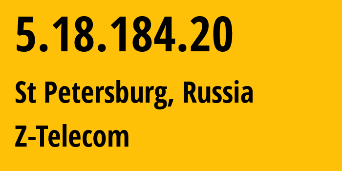 IP address 5.18.184.20 (St Petersburg, St.-Petersburg, Russia) get location, coordinates on map, ISP provider AS41733 Z-Telecom // who is provider of ip address 5.18.184.20, whose IP address