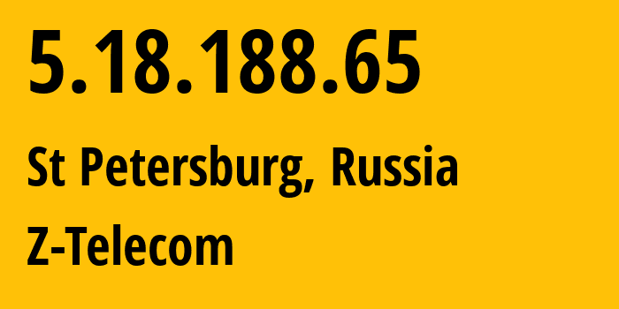 IP address 5.18.188.65 (St Petersburg, St.-Petersburg, Russia) get location, coordinates on map, ISP provider AS41733 Z-Telecom // who is provider of ip address 5.18.188.65, whose IP address