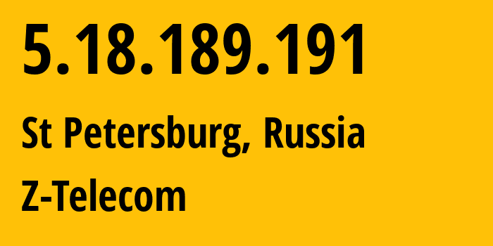 IP-адрес 5.18.189.191 (Санкт-Петербург, Санкт-Петербург, Россия) определить местоположение, координаты на карте, ISP провайдер AS41733 Z-Telecom // кто провайдер айпи-адреса 5.18.189.191