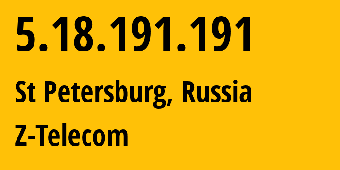 IP-адрес 5.18.191.191 (Санкт-Петербург, Санкт-Петербург, Россия) определить местоположение, координаты на карте, ISP провайдер AS41733 Z-Telecom // кто провайдер айпи-адреса 5.18.191.191