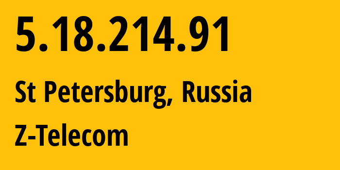IP address 5.18.214.91 (St Petersburg, St.-Petersburg, Russia) get location, coordinates on map, ISP provider AS41733 Z-Telecom // who is provider of ip address 5.18.214.91, whose IP address