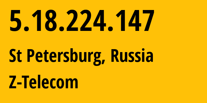 IP-адрес 5.18.224.147 (Санкт-Петербург, Санкт-Петербург, Россия) определить местоположение, координаты на карте, ISP провайдер AS41733 Z-Telecom // кто провайдер айпи-адреса 5.18.224.147