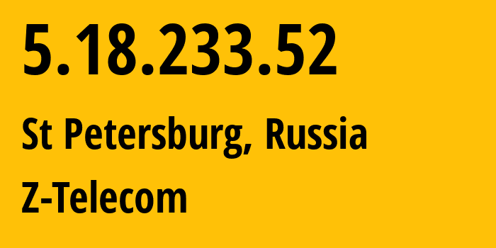 IP-адрес 5.18.233.52 (Санкт-Петербург, Санкт-Петербург, Россия) определить местоположение, координаты на карте, ISP провайдер AS41733 Z-Telecom // кто провайдер айпи-адреса 5.18.233.52