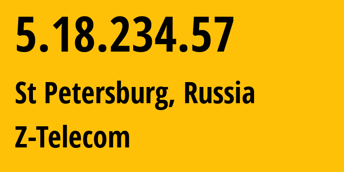 IP-адрес 5.18.234.57 (Санкт-Петербург, Санкт-Петербург, Россия) определить местоположение, координаты на карте, ISP провайдер AS41733 Z-Telecom // кто провайдер айпи-адреса 5.18.234.57