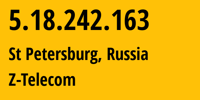 IP address 5.18.242.163 (St Petersburg, St.-Petersburg, Russia) get location, coordinates on map, ISP provider AS41733 Z-Telecom // who is provider of ip address 5.18.242.163, whose IP address