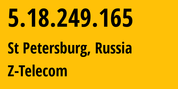 IP address 5.18.249.165 (St Petersburg, St.-Petersburg, Russia) get location, coordinates on map, ISP provider AS41733 Z-Telecom // who is provider of ip address 5.18.249.165, whose IP address