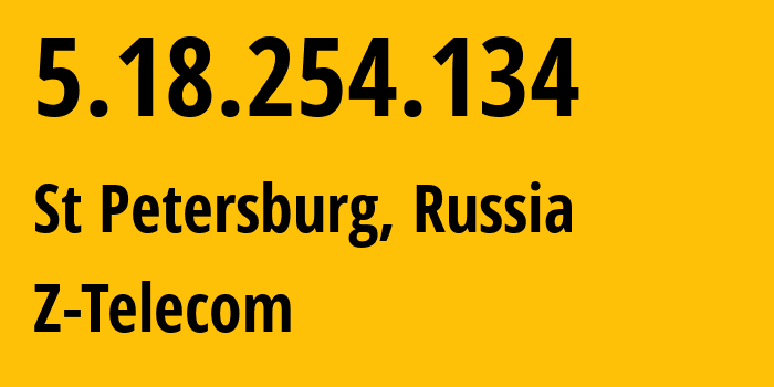 IP-адрес 5.18.254.134 (Санкт-Петербург, Санкт-Петербург, Россия) определить местоположение, координаты на карте, ISP провайдер AS41733 Z-Telecom // кто провайдер айпи-адреса 5.18.254.134