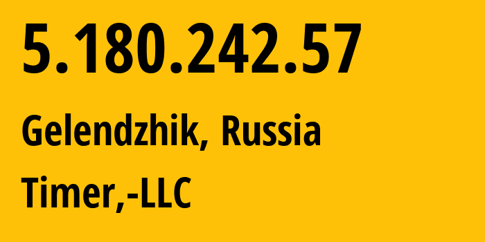 IP-адрес 5.180.242.57 (Геленджик, Краснодарский край, Россия) определить местоположение, координаты на карте, ISP провайдер AS47626 Timer,-LLC // кто провайдер айпи-адреса 5.180.242.57