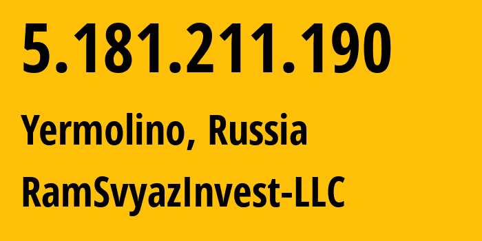 IP address 5.181.211.190 (Yermolino, Moscow Oblast, Russia) get location, coordinates on map, ISP provider AS59637 RamSvyazInvest-LLC // who is provider of ip address 5.181.211.190, whose IP address