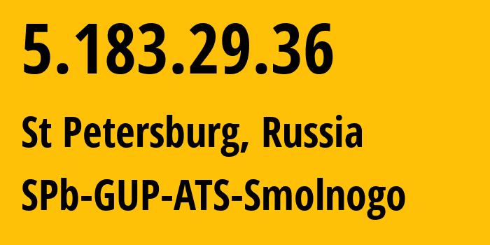 IP-адрес 5.183.29.36 (Санкт-Петербург, Санкт-Петербург, Россия) определить местоположение, координаты на карте, ISP провайдер AS57334 SPb-GUP-ATS-Smolnogo // кто провайдер айпи-адреса 5.183.29.36