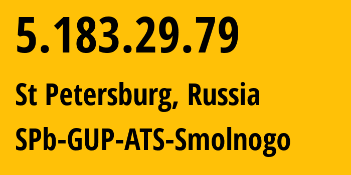 IP address 5.183.29.79 (St Petersburg, St.-Petersburg, Russia) get location, coordinates on map, ISP provider AS57334 SPb-GUP-ATS-Smolnogo // who is provider of ip address 5.183.29.79, whose IP address