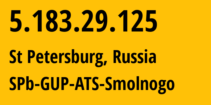 IP address 5.183.29.125 (St Petersburg, St.-Petersburg, Russia) get location, coordinates on map, ISP provider AS57334 SPb-GUP-ATS-Smolnogo // who is provider of ip address 5.183.29.125, whose IP address