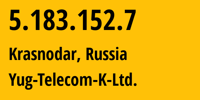 IP-адрес 5.183.152.7 (Краснодар, Краснодарский край, Россия) определить местоположение, координаты на карте, ISP провайдер AS210135 Yug-Telecom-K-Ltd. // кто провайдер айпи-адреса 5.183.152.7