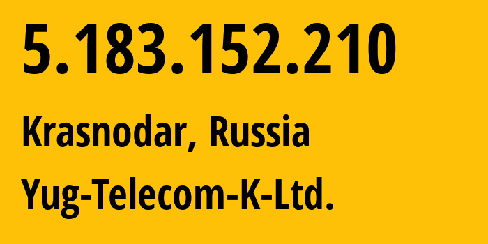 IP-адрес 5.183.152.210 (Краснодар, Краснодарский край, Россия) определить местоположение, координаты на карте, ISP провайдер AS210135 Yug-Telecom-K-Ltd. // кто провайдер айпи-адреса 5.183.152.210