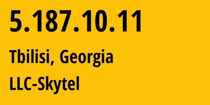 IP-адрес 5.187.10.11 (Тбилиси, Тбилиси, Грузия) определить местоположение, координаты на карте, ISP провайдер AS49628 LLC-Skytel // кто провайдер айпи-адреса 5.187.10.11