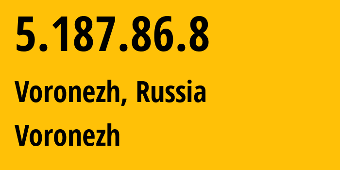 IP address 5.187.86.8 (Voronezh, Voronezh Oblast, Russia) get location, coordinates on map, ISP provider AS44604 Voronezh // who is provider of ip address 5.187.86.8, whose IP address