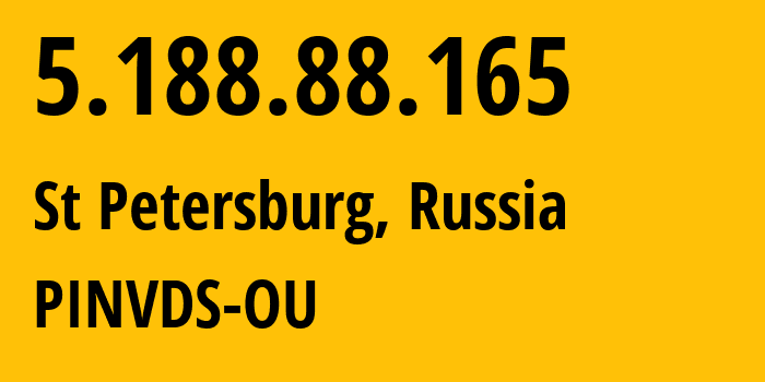 IP-адрес 5.188.88.165 (Санкт-Петербург, Санкт-Петербург, Россия) определить местоположение, координаты на карте, ISP провайдер AS41909 PINVDS-OU // кто провайдер айпи-адреса 5.188.88.165