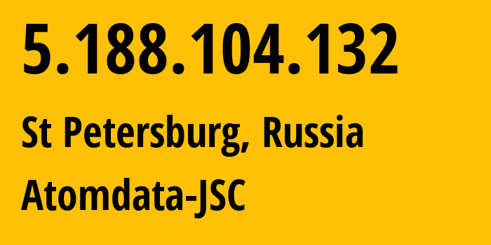 IP-адрес 5.188.104.132 (Санкт-Петербург, Санкт-Петербург, Россия) определить местоположение, координаты на карте, ISP провайдер AS199860 Atomdata-JSC // кто провайдер айпи-адреса 5.188.104.132