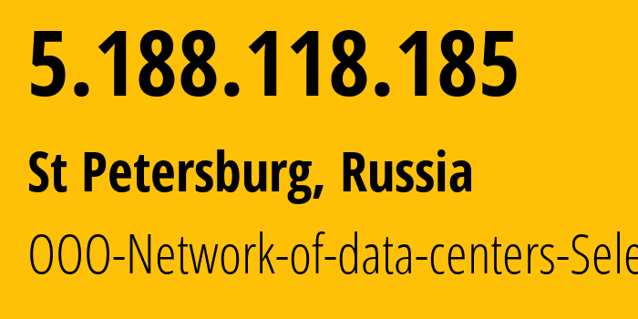 IP address 5.188.118.185 (St Petersburg, St.-Petersburg, Russia) get location, coordinates on map, ISP provider AS49505 OOO-Network-of-data-centers-Selectel // who is provider of ip address 5.188.118.185, whose IP address
