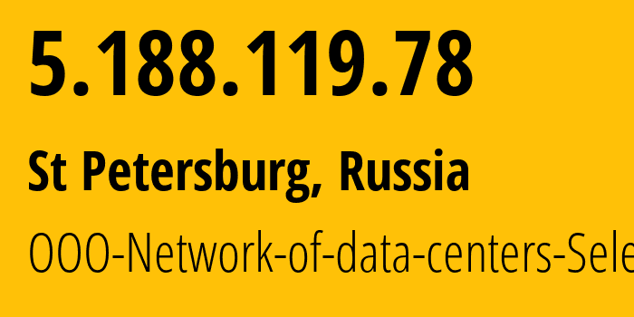 IP-адрес 5.188.119.78 (Санкт-Петербург, Санкт-Петербург, Россия) определить местоположение, координаты на карте, ISP провайдер AS49505 OOO-Network-of-data-centers-Selectel // кто провайдер айпи-адреса 5.188.119.78