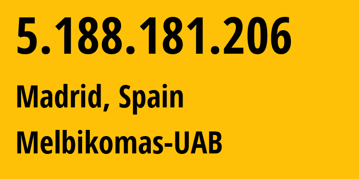 IP-адрес 5.188.181.206 (Мадрид, Область Мадрид, Испания) определить местоположение, координаты на карте, ISP провайдер AS56630 Melbikomas-UAB // кто провайдер айпи-адреса 5.188.181.206