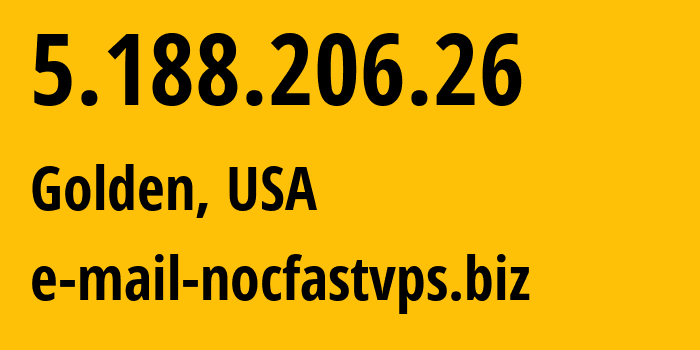 IP-адрес 5.188.206.26 (Голден, Колорадо, США) определить местоположение, координаты на карте, ISP провайдер AS200391 e-mail-nocfastvps.biz // кто провайдер айпи-адреса 5.188.206.26