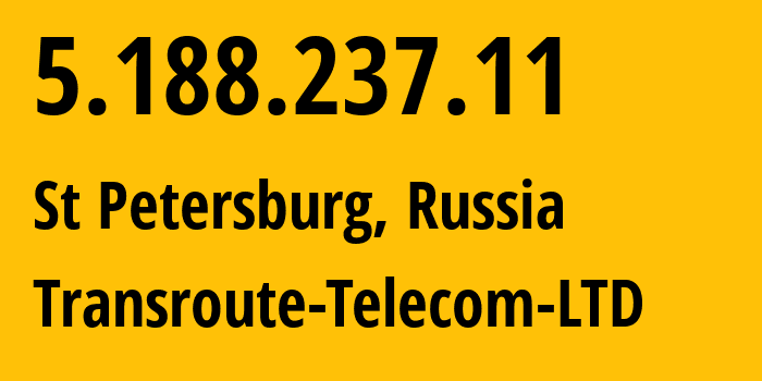 IP address 5.188.237.11 (St Petersburg, St.-Petersburg, Russia) get location, coordinates on map, ISP provider AS50509 Transroute-Telecom-LTD // who is provider of ip address 5.188.237.11, whose IP address