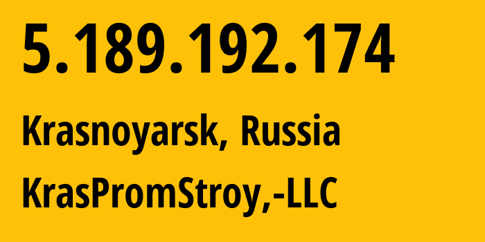 IP-адрес 5.189.192.174 (Красноярск, Красноярский Край, Россия) определить местоположение, координаты на карте, ISP провайдер AS12737 KrasPromStroy,-LLC // кто провайдер айпи-адреса 5.189.192.174