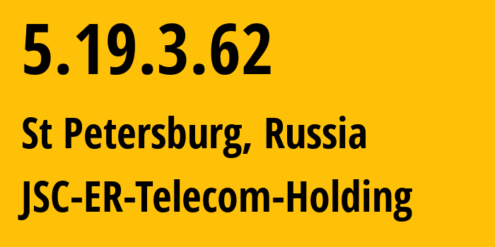 IP-адрес 5.19.3.62 (Санкт-Петербург, Санкт-Петербург, Россия) определить местоположение, координаты на карте, ISP провайдер AS41733 JSC-ER-Telecom-Holding // кто провайдер айпи-адреса 5.19.3.62