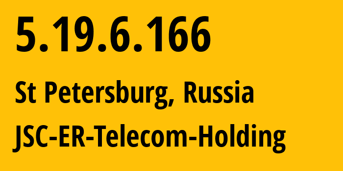 IP address 5.19.6.166 (St Petersburg, St.-Petersburg, Russia) get location, coordinates on map, ISP provider AS41733 JSC-ER-Telecom-Holding // who is provider of ip address 5.19.6.166, whose IP address