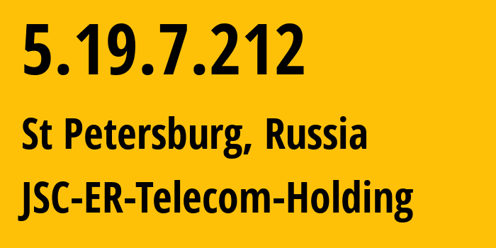 IP address 5.19.7.212 (St Petersburg, St.-Petersburg, Russia) get location, coordinates on map, ISP provider AS41733 JSC-ER-Telecom-Holding // who is provider of ip address 5.19.7.212, whose IP address