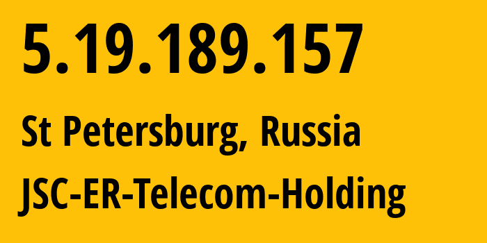 IP-адрес 5.19.189.157 (Санкт-Петербург, Санкт-Петербург, Россия) определить местоположение, координаты на карте, ISP провайдер AS41733 JSC-ER-Telecom-Holding // кто провайдер айпи-адреса 5.19.189.157