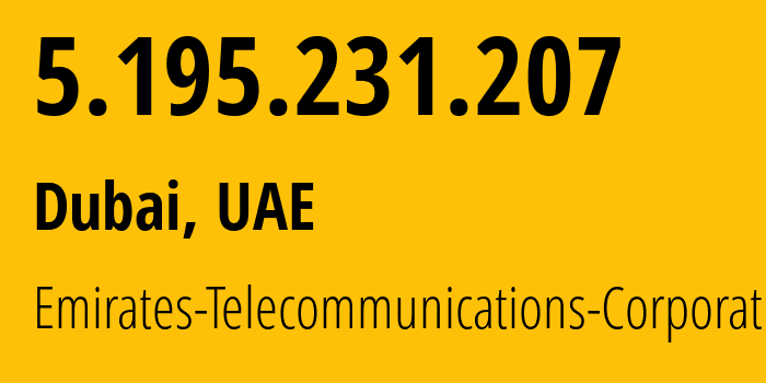 IP-адрес 5.195.231.207 (Дубай, Dubai, ОАЭ) определить местоположение, координаты на карте, ISP провайдер AS5384 Emirates-Telecommunications-Corporation // кто провайдер айпи-адреса 5.195.231.207