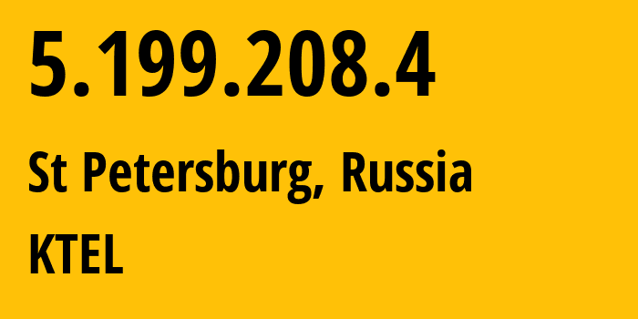 IP-адрес 5.199.208.4 (Санкт-Петербург, Санкт-Петербург, Россия) определить местоположение, координаты на карте, ISP провайдер AS48642 KTEL // кто провайдер айпи-адреса 5.199.208.4