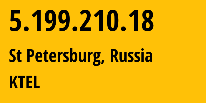 IP address 5.199.210.18 (St Petersburg, St.-Petersburg, Russia) get location, coordinates on map, ISP provider AS48642 KTEL // who is provider of ip address 5.199.210.18, whose IP address