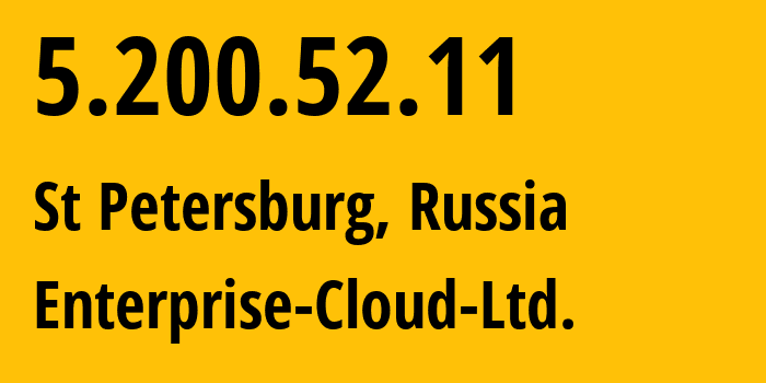 IP-адрес 5.200.52.11 (Санкт-Петербург, Санкт-Петербург, Россия) определить местоположение, координаты на карте, ISP провайдер AS48096 Enterprise-Cloud-Ltd. // кто провайдер айпи-адреса 5.200.52.11