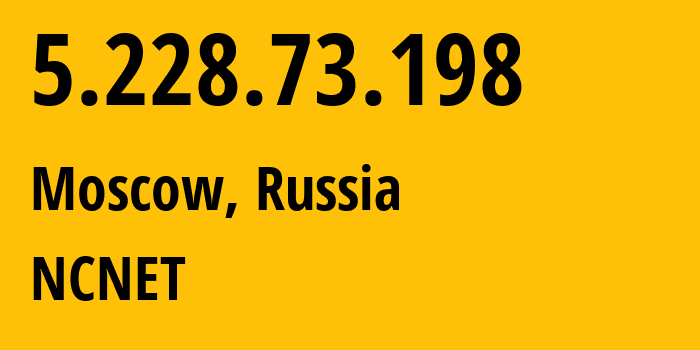 IP-адрес 5.228.73.198 (Москва, Москва, Россия) определить местоположение, координаты на карте, ISP провайдер AS42610 NCNET // кто провайдер айпи-адреса 5.228.73.198