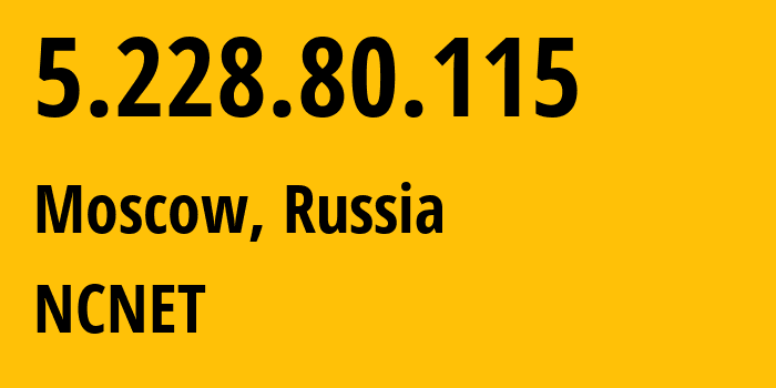 IP-адрес 5.228.80.115 (Москва, Москва, Россия) определить местоположение, координаты на карте, ISP провайдер AS42610 NCNET // кто провайдер айпи-адреса 5.228.80.115