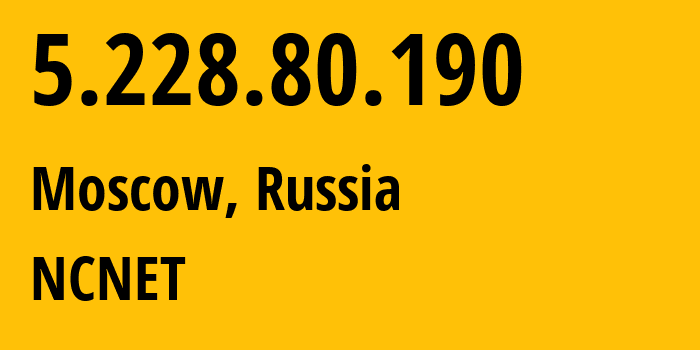 IP-адрес 5.228.80.190 (Москва, Москва, Россия) определить местоположение, координаты на карте, ISP провайдер AS42610 NCNET // кто провайдер айпи-адреса 5.228.80.190