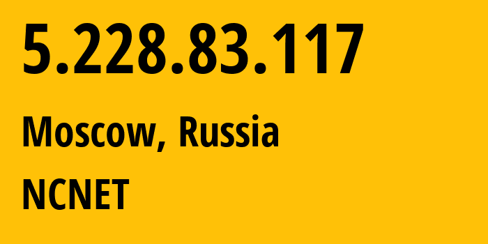 IP-адрес 5.228.83.117 (Москва, Москва, Россия) определить местоположение, координаты на карте, ISP провайдер AS42610 NCNET // кто провайдер айпи-адреса 5.228.83.117