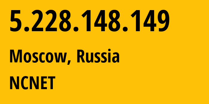 IP-адрес 5.228.148.149 (Москва, Москва, Россия) определить местоположение, координаты на карте, ISP провайдер AS42610 NCNET // кто провайдер айпи-адреса 5.228.148.149