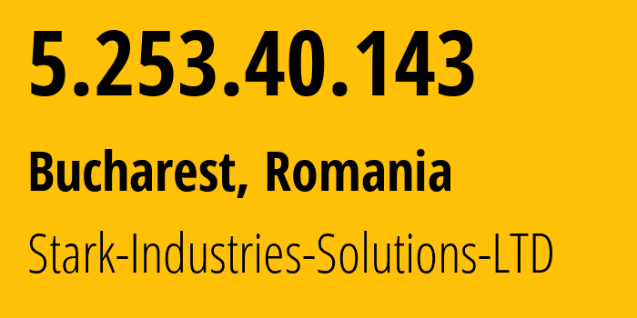 IP address 5.253.40.143 (Bucharest, București, Romania) get location, coordinates on map, ISP provider AS44477 Stark-Industries-Solutions-LTD // who is provider of ip address 5.253.40.143, whose IP address