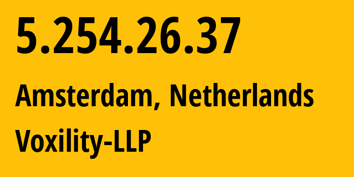 IP-адрес 5.254.26.37 (Амстердам, Северная Голландия, Нидерланды) определить местоположение, координаты на карте, ISP провайдер AS3223 Voxility-LLP // кто провайдер айпи-адреса 5.254.26.37