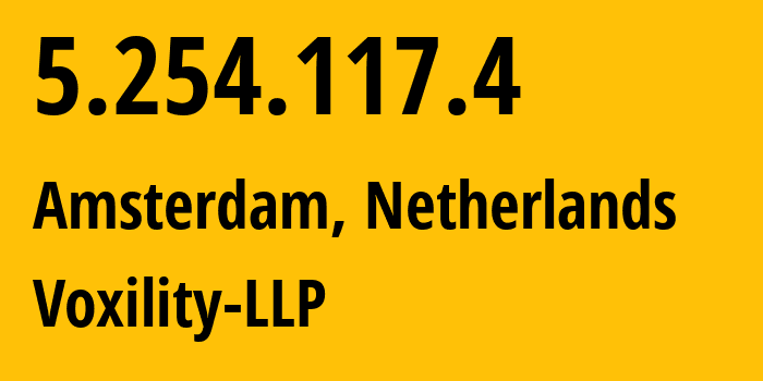 IP-адрес 5.254.117.4 (Амстердам, Северная Голландия, Нидерланды) определить местоположение, координаты на карте, ISP провайдер AS3223 Voxility-LLP // кто провайдер айпи-адреса 5.254.117.4