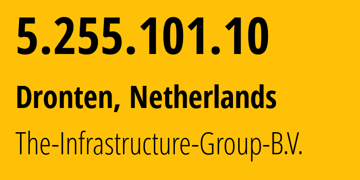 IP address 5.255.101.10 (Amsterdam, North Holland, Netherlands) get location, coordinates on map, ISP provider AS60404 The-Infrastructure-Group-B.V. // who is provider of ip address 5.255.101.10, whose IP address