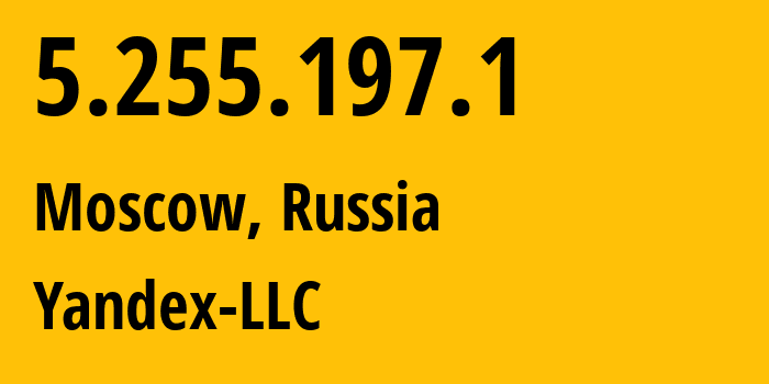 IP address 5.255.197.1 get location, coordinates on map, ISP provider AS13238 Yandex-LLC // who is provider of ip address 5.255.197.1, whose IP address