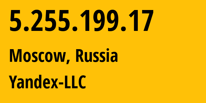 IP-адрес 5.255.199.17 (Москва, Москва, Россия) определить местоположение, координаты на карте, ISP провайдер AS13238 Yandex-LLC // кто провайдер айпи-адреса 5.255.199.17