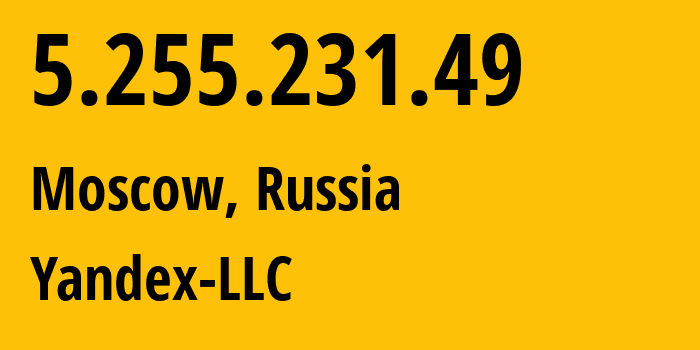 IP-адрес 5.255.231.49 (Москва, Москва, Россия) определить местоположение, координаты на карте, ISP провайдер AS13238 Yandex-LLC // кто провайдер айпи-адреса 5.255.231.49