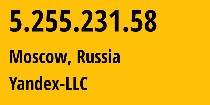 IP-адрес 5.255.231.58 (Москва, Москва, Россия) определить местоположение, координаты на карте, ISP провайдер AS13238 Yandex-LLC // кто провайдер айпи-адреса 5.255.231.58